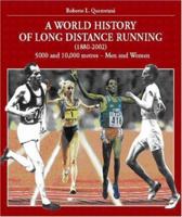 World History of Long Distance Running: 1880-2002. Track Events: Men & Women 8887110344 Book Cover