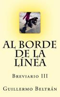 Al borde de la l�nea: Breviario III 1546355081 Book Cover