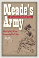 Meade's Army: The Private Notebooks of Lt. Col. Theodore Lyman 0873389018 Book Cover