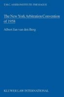 The New York Arbitration Convention of 1958: Towards a Uniform Judicial Interpretation 9065440356 Book Cover