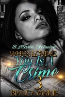 WHEN LOVING YOU IS A CRIME 3: THE FINALE B084DHD8M1 Book Cover