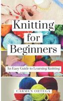 KNITTING FOR BEGINNERS: An Easy Guide to Learning Knitting 1720027765 Book Cover