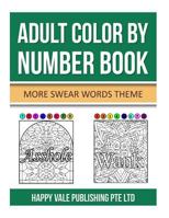 Adult Color By Number Book: More Swear Words Theme 1532968582 Book Cover