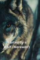 Wanted By a Wolf (Werewolf) B0DS92JNMQ Book Cover
