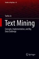 Text Mining: Concepts, Implementation, and Big Data Challenge 303006302X Book Cover
