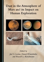 Dust in the Atmosphere of Mars and its Impact on Human Exploration 1527572552 Book Cover