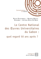 Le Centre National des OEuvres Universitaires du Gabon: Quel regard 50 ans après ? 2342369611 Book Cover