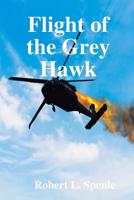 Flight of the Grey Hawk 0359574920 Book Cover