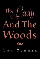 The Lady and the Woods 1479720097 Book Cover