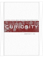 Cultural Curiosity: Thirteen Stories about the Search for Chinese Roots 0520223411 Book Cover