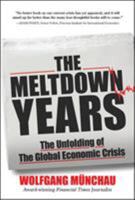 The Meltdown Years: The Unfolding of the Global Economic Crisis 0071634789 Book Cover