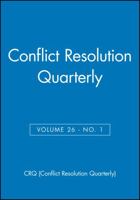 Conflict Resolution Quarterly, No. 1 (J-B MQ Single Issue Mediation Quarterly) (Volume 26) 0470424087 Book Cover