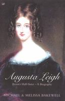 AUGUSTA LEIGH: BYRON'S HALF-SISTER: A BIOGRAPHY. 0185619754 Book Cover