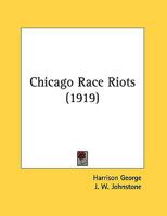 Chicago Race Riots (1919) 0548817553 Book Cover
