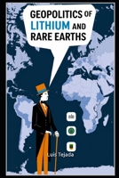 Geopolitics of Lithium and Rare Earths B0DY1WFMZ2 Book Cover