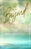 Beyond This Reality: A Personal Account of the Near Death Experience B0CHL9FLXR Book Cover