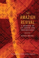 The Amazigh Revival: A Memoir of its Birth and Progression (Amazigh Studies) 1647126525 Book Cover