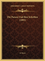 Die Parsen Und Ihre Schriften 1021925489 Book Cover