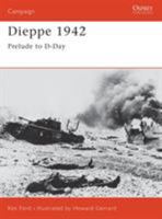 Dieppe 1942: Prelude to D-Day (Campaign) 0275982815 Book Cover
