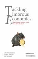 Tackling Timorous Economics: How Scotland's Economy Could Work Better for All of Us 1910021377 Book Cover