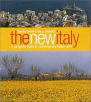 The New Italy: A Complete Guide to Contemporary Italian Wine 1891267329 Book Cover