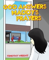 God Answers Maddy's Prayers 1098058380 Book Cover