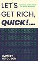 Let's Get Rich, QUICK! 1670164551 Book Cover