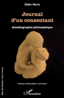 Journal d’un consentant: Autobiographie philosophique (Rue Des Écoles) (French Edition) 2336431556 Book Cover
