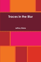 Traces in the Blur 1312912618 Book Cover