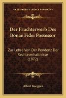 Der Fruchterwerb Des Bonae Fidei Possessor 1160432937 Book Cover
