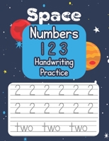 Space Numbers 123 Handwriting Practice: An Out-of-This-World Number-Tracing Workbook for Kids! B08T4DD9R4 Book Cover