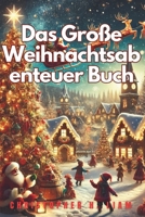 Das Große Weihnachtsabenteuer Buch (German Edition) B0DPCFVL7K Book Cover