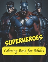 Superhero Coloring Book for Adults Young Superheroes - Perfect for Men and Women B0C51ZD4TG Book Cover