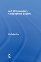 Left Universalism, Africacentric Essays 1138611786 Book Cover