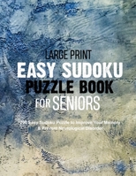 Large Print Easy Sudoku Puzzle Book for Seniors: 200 Easy Sudoku Puzzle to Improve Your Memory & Prevent Neurological Disorder Puzzles and Solutions - Perfect for Beginners B08MSQ41C4 Book Cover