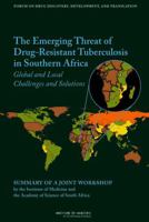 The Emerging Threat of Drug-Resistant Tuberculosis in Southern Africa: Global and Local Challenges and Solutions: Summary of a Joint Workshop by the Institute of Medicine and the Academy of Science of 0309160243 Book Cover