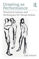 Life Drawing: A Theatrical Approach 1138086142 Book Cover