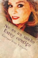 No es un sue�o. Estoy contigo. 1546325115 Book Cover