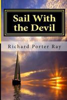 Sail with the Devil 1530316510 Book Cover