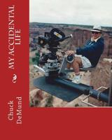 My Accidental Life 1503007170 Book Cover