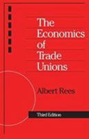 The Economics of Trade Unions 0226707105 Book Cover