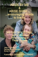 ABIDE BY ME & ARISE SHINE...encouraging Words to live by 0973889225 Book Cover