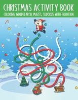 Christmas Activity Book Coloring, Word Search, Mazes, Sudokus With Solution: A Great Christmas Activity Book for Children Over The Holidays. Funny Christmas Activity Book Gifts. B08NS9J34K Book Cover