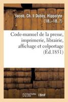 Code-manuel de la presse, imprimerie, librairie, affichage et colportage 2014020566 Book Cover