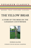 The Yellow Briar: A Story of the Irish on the Canadian Countryside 1550028480 Book Cover