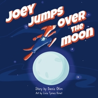 Joey Jumps Over the Moon, A Story About Finding Your Gift: A Children’s Book on Why Developing Your Gift Helps You Reach Your Full Potential (Joey's Adventures) 0645563803 Book Cover
