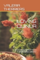 LOVING QUINUA: A CULINARY JOURNEY WITH A WHOLESOME HARVEST B0CKB526VT Book Cover