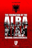 The Formation of the Albanian National Consciousness 1592110509 Book Cover