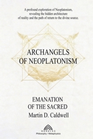 Archangels of Neoplatonism: Emanation of the Sacred 6599820026 Book Cover