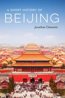 A Short History of Beijing 1913368467 Book Cover